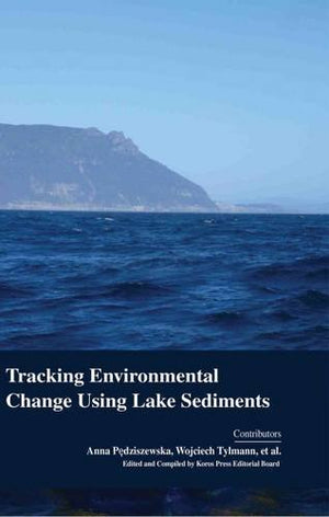 TRACKING ENVIRONMENTAL CHANGE USING LAKE SEDIMENTS