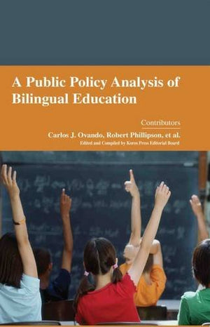 A PUBLIC POLICY ANALYSIS OF BILINGUAL EDUCATION