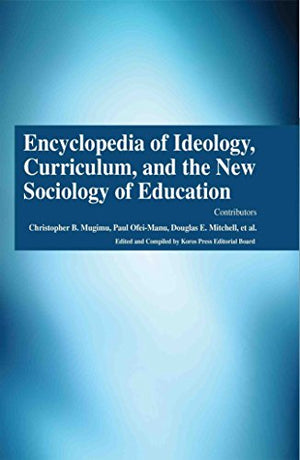 ENCYCLOPAEDIA OF IDEOLOGY, CURRICULUM, AND THE NEW SOCIOLOGY OF EDUCATION
