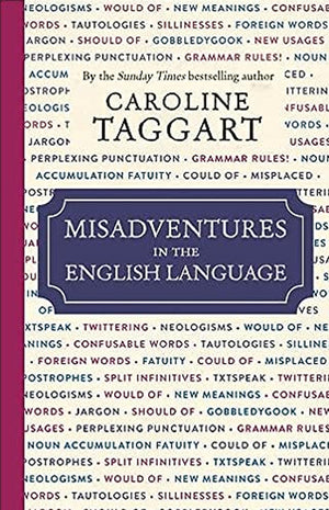 MISADVENTURES IN THE ENGLISH LANGUAGE