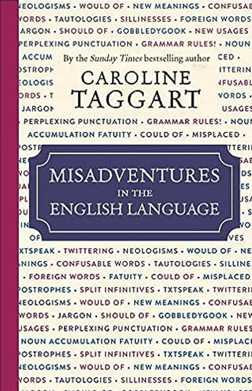 MISADVENTURES IN THE ENGLISH LANGUAGE