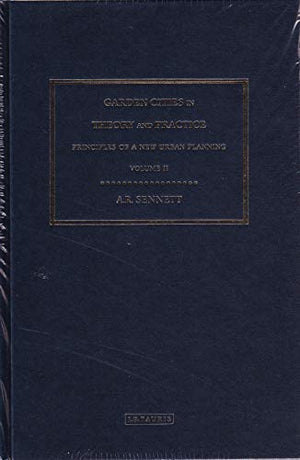 GARDEN CITIES IN THEORY AND PRACTICE