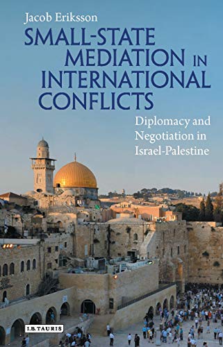 SMALL-STATE MEDIATION IN INTERNATIONAL CONFLICTS