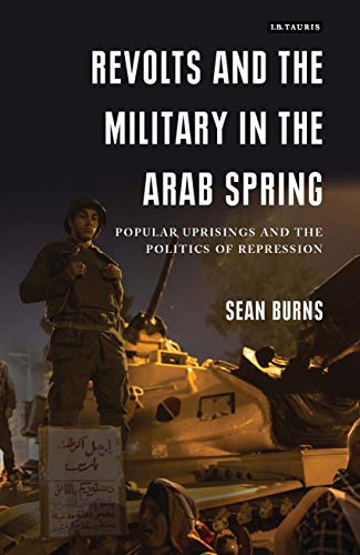 REVOLTS AND THE MILITARY IN THE ARAB SPRINIG