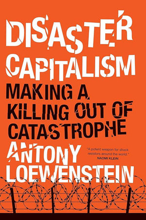 DISASTER CAPITALISM