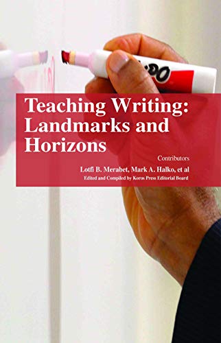 TEACHING WRITING: LANDMARKS AND HORIZONS