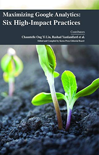 MAXIMIZING GOOGLE ANALYTICS: SIX HIGH-IMPACT PRACTICES