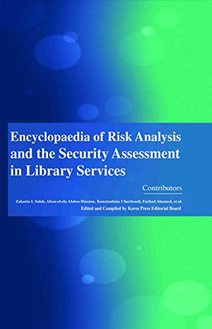 ENCYCLOPAEDIA OF RISK ANALYSIS AND THE SECURITY ASSESSMENT IN LIBRARY SERVICES