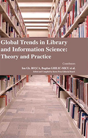 GLOBAL TRENDS IN LIBRARY AND INFORMATION SCIENCE: THEORY AND PRACTICE