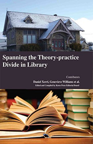 SPANNING THE THEORY-PRACTICE DIVIDE IN LIBRARY