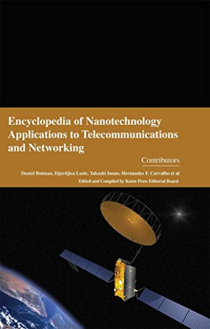 ENCYCLOPAEDIA OF NANOTECNOLOGY APPLICATIONS TO TELECOMMUNICATIONS AND NETWORKING