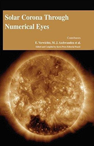 SOLAR CORONA THROUGH NUMERICAL EYES