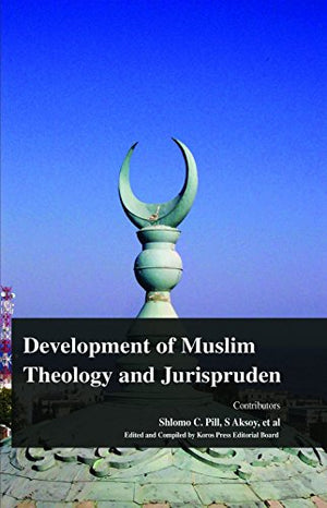DEVELOPMENT OF MUSLIM THEOLOGY AND JURISPRUDENCE