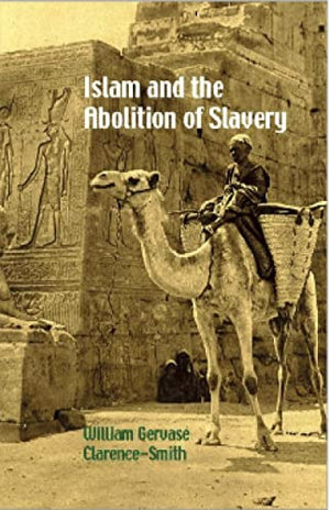 ISLAM AND THE ABOLITION OF SLAVERY