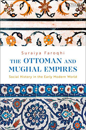 THE OTTOMAN AND MUGHAL EMPIRES