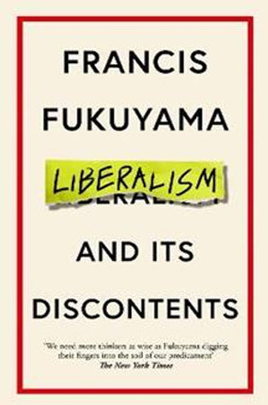 LIBERALISM AND ITS DISCONTENTS