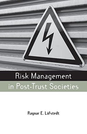 RISK MANAGEMENT IN POST-TRUST SOCIETIES