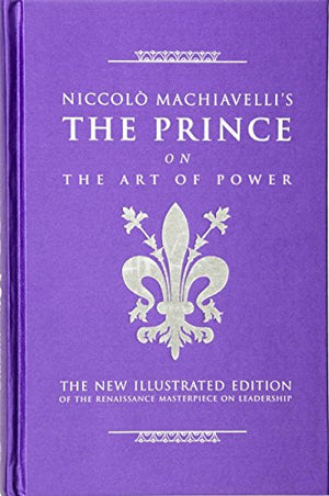 THE PRINCE ON THE ART OF POWER