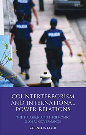 COUNTERTERRORISM AND INTERNATIONAL POWER RELATIONS