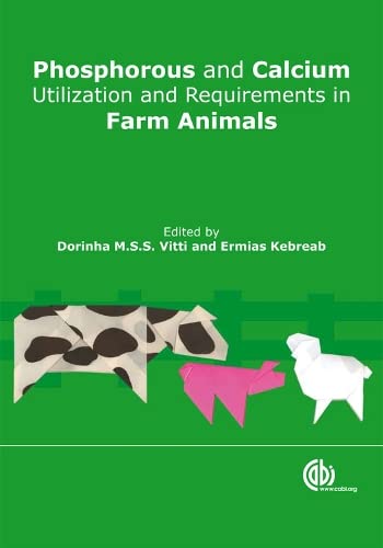 PHOSPHOROUS AND CALCIUM UTILIZATION AND REQUIREMENTS IN FARM ANIMALS