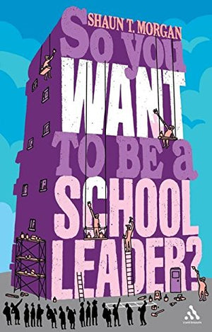 SO YOU WANT TO BE A SCHOOL LEADER?