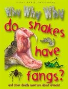 WHY WHY WHY DO SNAKES HAVE FANGS?