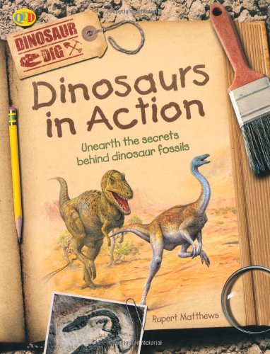 DINASAUR DIG: DINOSAURS IN ACTION
