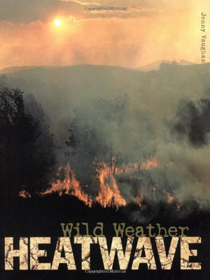 WILD WEATHER: HEATWAVE