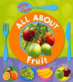 FOOD ZONE: ALL ABOUT FRUIT