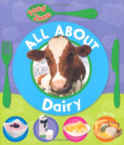 FOOD ZONE: ALL ABOUT DAIRY
