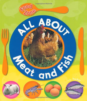FOOD ZONE: ALL ABOUT MEAT AND FISH