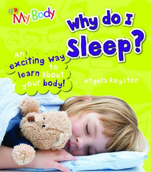 QED MY BODY: WHY DO I SLEEP?