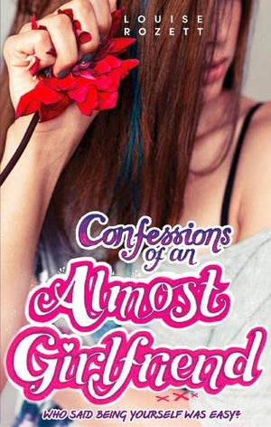 CONFESSIONS OF AN ALMOST GIRLFREND