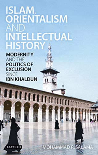 ISLAM ORIENTALISM AND INTELLECTUAL HISTORY