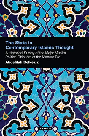 THE STATE IN CONTEMPORARY ISLAMIC THOUGH