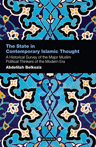 THE STATE IN CONTEMPORARY ISLAMIC THOUGH
