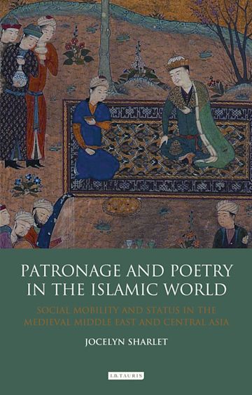 PATRONAGE AND POETRY IN THE ISLAMIC WORLD