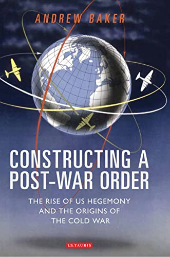 CONSTRUCTING A POST-WAR ORDER