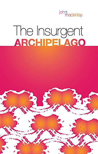 THE INSURGENT ARCHIPELAGO