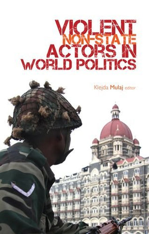 VIOLENT NON-STATE ACTORS IN WORLD POLITICS