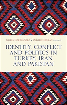 IDENTITY, CONFLICT AND POLITICS IN TURKEY, IRAN AND PAKISTAN