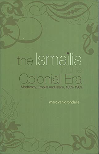 THE ISMAILIS IN THE COLONIAL ERA