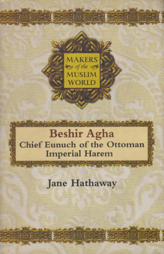 MAKERS OF THE MUSLIM WORLD: BESHIR AGHA