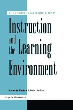 THE SCHOOL LEADERSHIP LIBRARY: INSTRUCTION AND THE LEARNING ENVIRONMENT