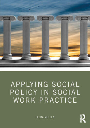 APPLYING SOCIAL POLICY IN SOCIAL WORK PRACTICE 1/E