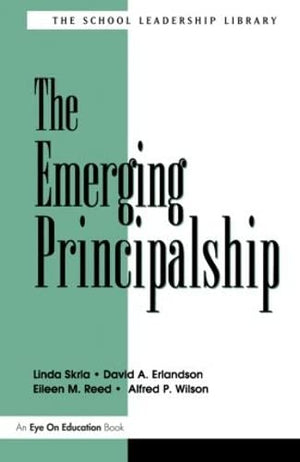 THE SCHOOL LEADERSHIP LIBRARY: THE EMERGING PRINCIPALSHIP