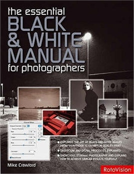 THE ESSENTIALS BLACK & WHITE MANUAL FOR PHOTOGRAPHERS