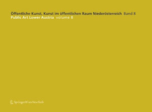 OFFENTLICHE KUNST, KUNST IM OFFENTLICHEN RAUM NIDEROSTERREICH BAND 8