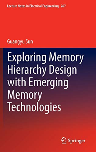 EXPLORING MEMORY HIERACHY DESIGN WITH EMERGING MEMORY TECHNOLOGIES