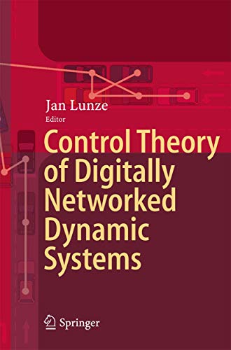 CONTROL THEORY OF DIGITALLY NETWORKED DYNAMIC SYSTEMS